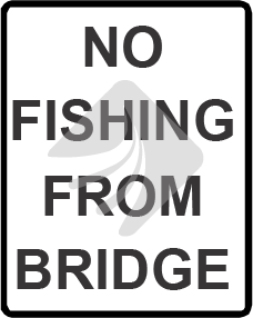 R23 (CA) NO FISHING FROM BRIDGE SIGN – Main Street Signs, Athaco Inc.
